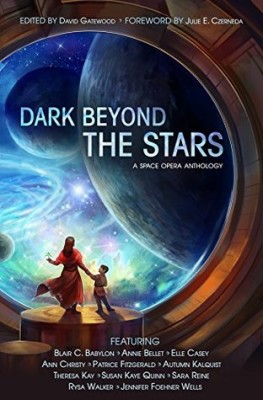 Dark Beyond the Stars: A Space Opera Anthology
