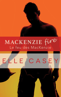 Le feu des MacKenzie : MacKenzie Fire (édition française)