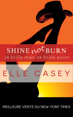 Je brille mais ne brûle point : Shine Not Burn (édition française)