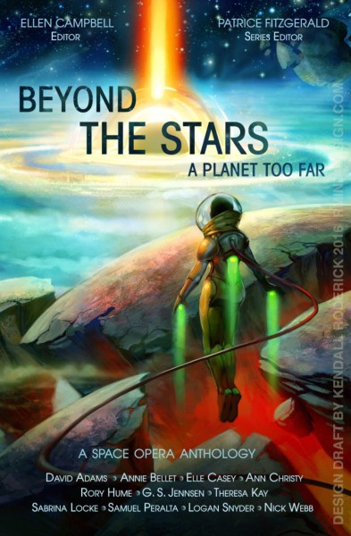 Beyond the Stars: A Planet Too Far. A Space Opera Anthology