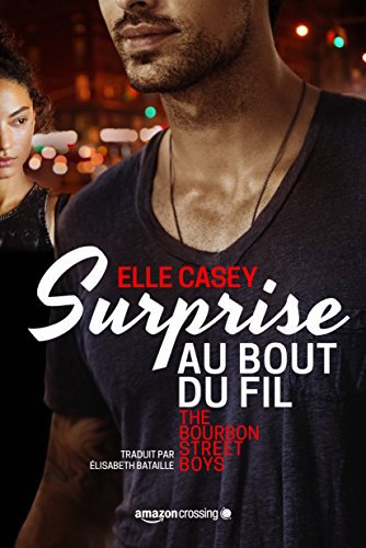 Surprise au bout du fil (The Bourbon Street Boys t.1)